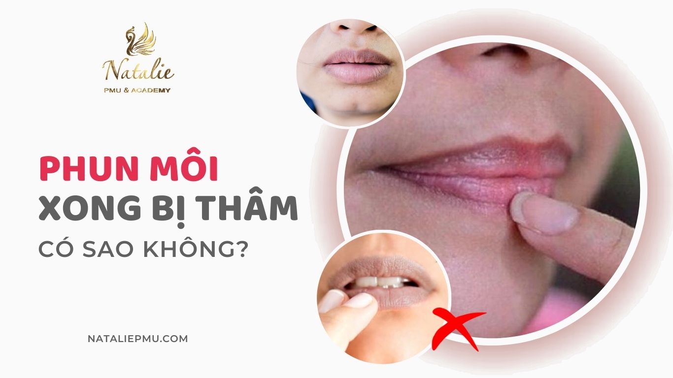 Phun Môi Xong Bị Thâm Có Sao Không? 5 Nguyên Nhân Khiến Phun Môi Xong Bị Thâm?